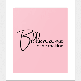 Billionaire in the making Posters and Art